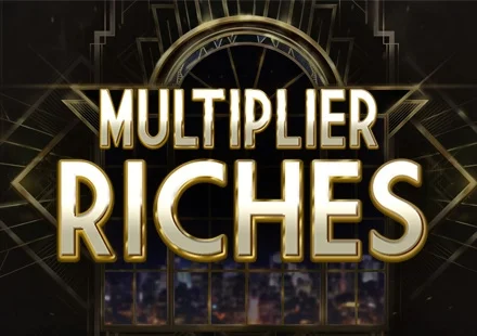 Multiplier Riches